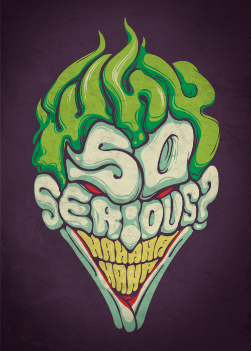 Why so serious?